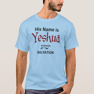 Son nom est Yeshua salvation Messianic T-shirt
