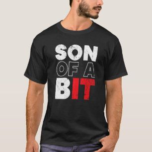 Son Of A Bit Information Technology Specialist IT  T-Shirt