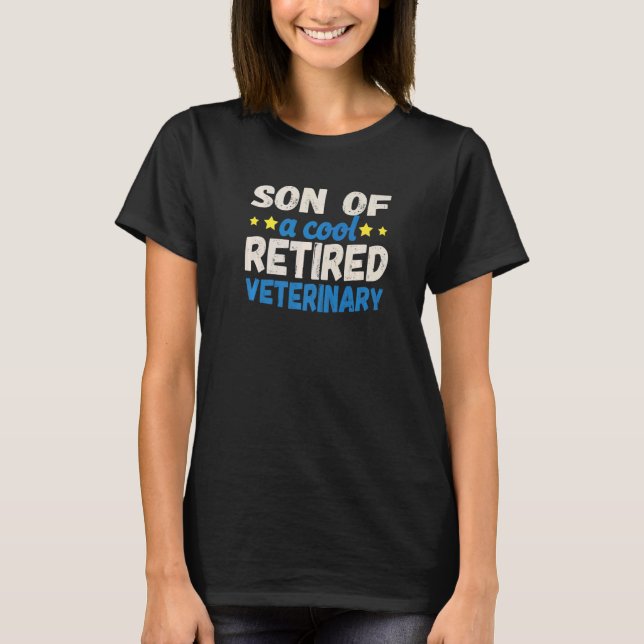 Son of a Cool Retired Veterinary   T-Shirt (Front)