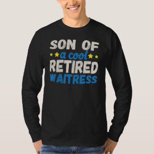 Son of a Cool Retired Waitress T-Shirt