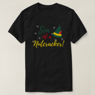 Son of a Nutcracker! Christmas T-Shirt