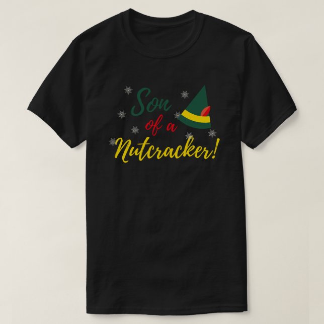 Son of a Nutcracker! Christmas T-Shirt (Design Front)