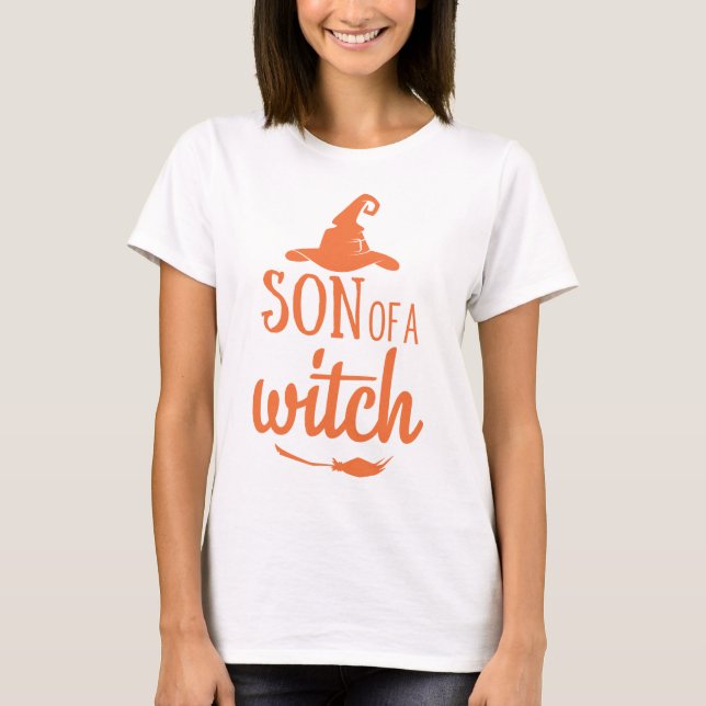 Son Of A Witch Funny Halloween T-Shirt (Front)