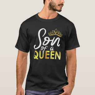 Son Of Queen Brother Mama Mother Mom Grandma Grand T-Shirt