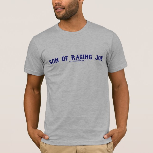 Son Of Raging Joe T-Shirt (Front)