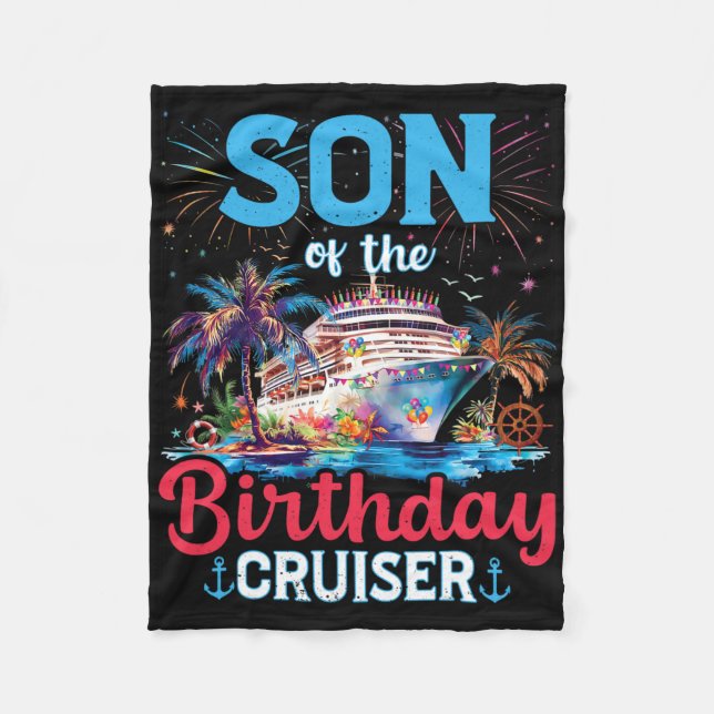 Son Of The Birthday Cruiser Funny Cruise Birthday  Fleece Blanket (Front)
