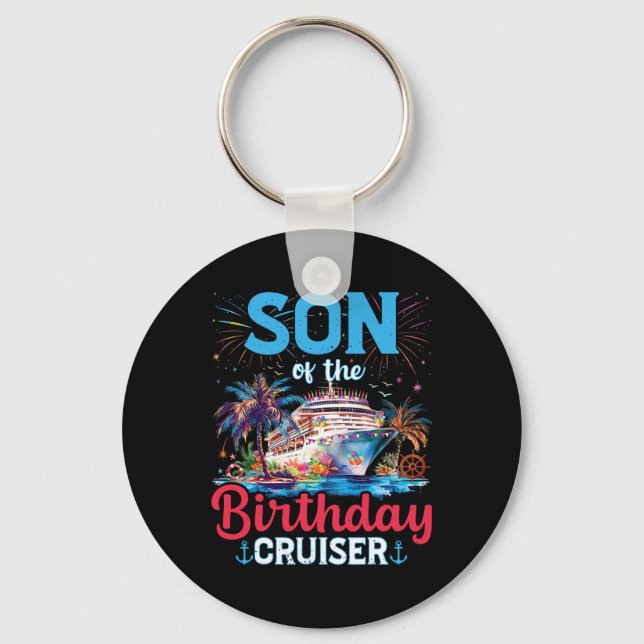 Son Of The Birthday Cruiser Funny Cruise Birthday  Keychain (Front)