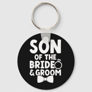 Son of The Bride and Groom Son Proud Brides and Keychain