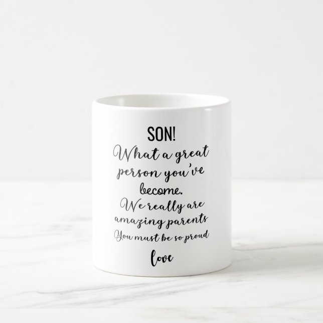 Son! What A Great Person You've Become Coffee Mug (Center)