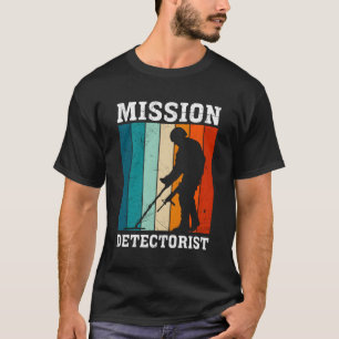 Sondeln Mission Detectorist Metal Detector Probe T-Shirt
