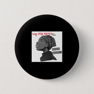 Sonia Mey - Justice - Say Her Name - Black Lives S 2 Inch Round Button