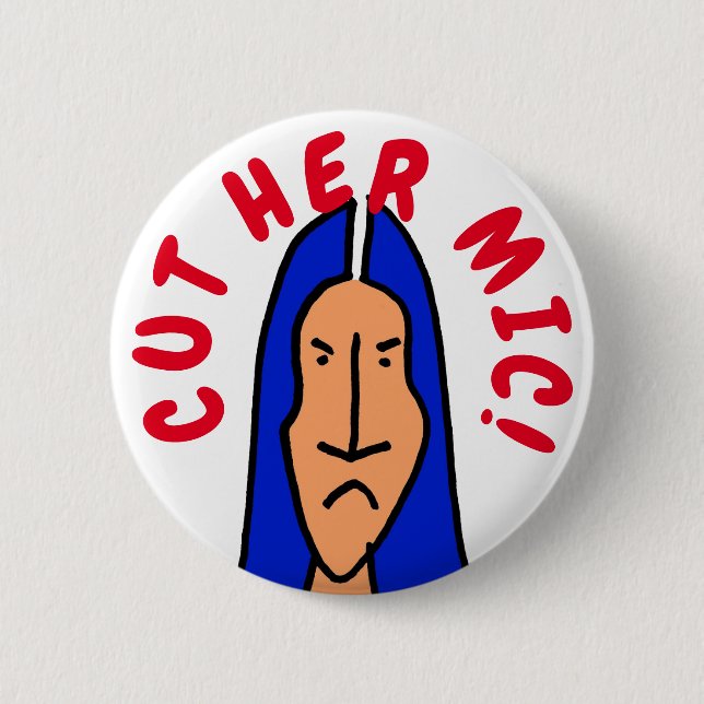 Sonja Shaw "Cut her mic!" Button (Front)