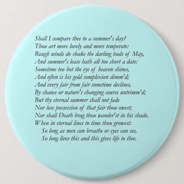 Sonnet # 18 by William Shakespeare 6 Inch Round Button (Front)