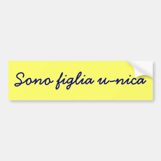 Sono figlia u-nica bumper sticker