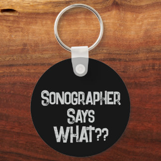 Sonographer says What Keychain