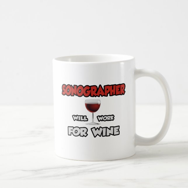 Sonographer ... Will Work For Wine Coffee Mug (Right)