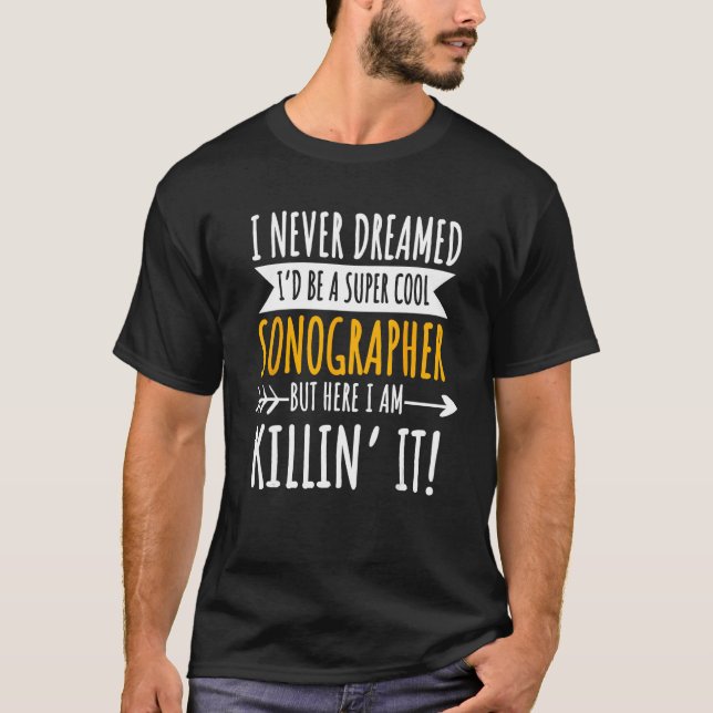 Sonographers Sonography Medical Ultrasound Technol T-Shirt (Front)