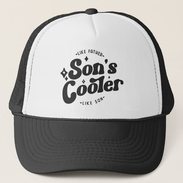 Son's Cooler Funny FathersDay (Matches Dad's Cool) Trucker Hat (Front)