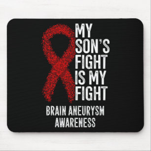 Son's Fight Is My Fight Brain Aneurysm Awareness  Mouse Pad