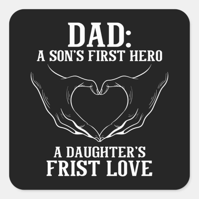 Son's first hero a daughter's first love square sticker (Front)