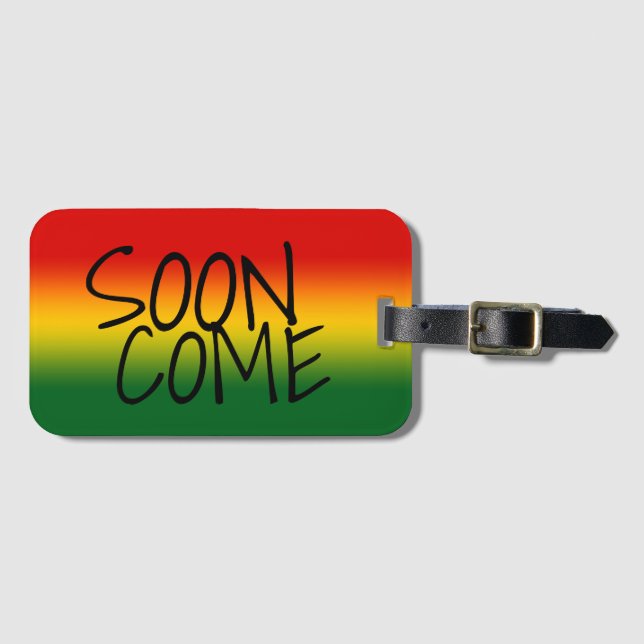 SOON COME - Jamaican Dialect Luggage Tag (Front Horizontal)
