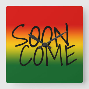 SOON COME - Jamaican Dialect Square Wall Clock