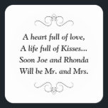 Soon Mr. and Mrs. Square Sticker<br><div class="desc">This charming Soon to Be Mr. and Mrs. square sticker features a darling poem personalized with the bride and groom's names. This would be a perfect sticker to accent a favour box holding Hershey Kisses. Matching products available.</div>
