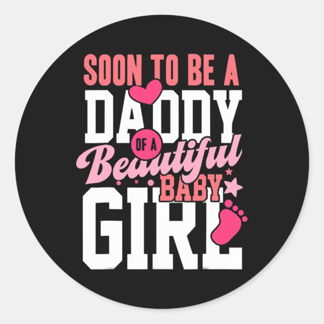 Soon To Be A Daddy Baby Girl Expecting Father New Classic Round Sticker (Front)