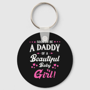 Soon To Be A Daddy Of A Girl New Papa Promoted Dad Keychain