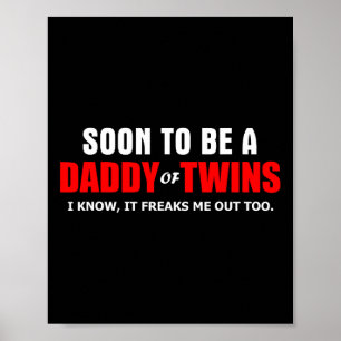 Soon To Be A Daddy Of Twins New Dad By Dad Funny D Poster