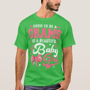 Soon To Be A Grams Of A Beautiful Baby Girl Gender T-Shirt