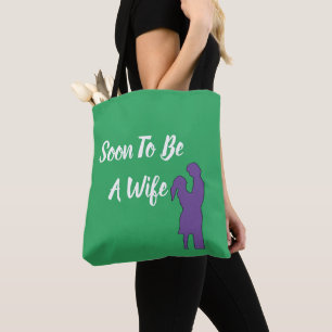 Soon To Be A Wife Tote Bag