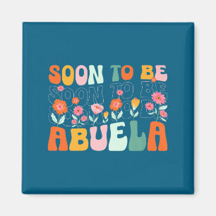 Soon To Be Abuela Est 2025 New Abuela Pregnancy An Magnet