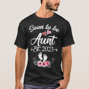Soon To Be Aunt 2023 Mothers Day First Time Aunt T-Shirt