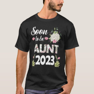 Soon To Be Aunt 2023 Mother's Day First Time Mom P T-Shirt