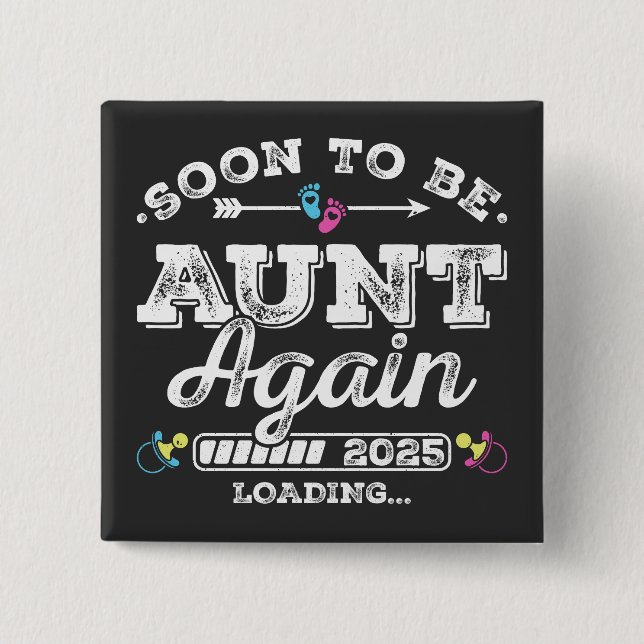 Soon to Be Aunt Again 2025 Loading Square 2 Inch Square Button (Front)