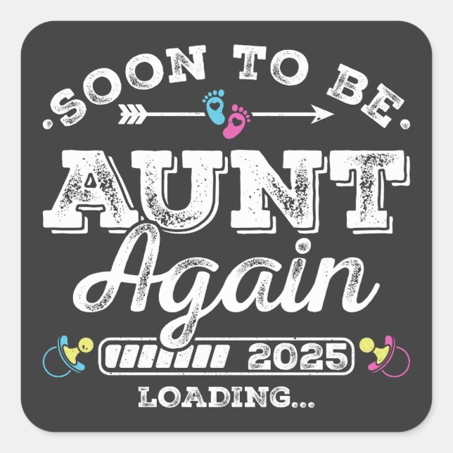 Soon to Be Aunt Again 2025 Loading Square Sticker (Front)
