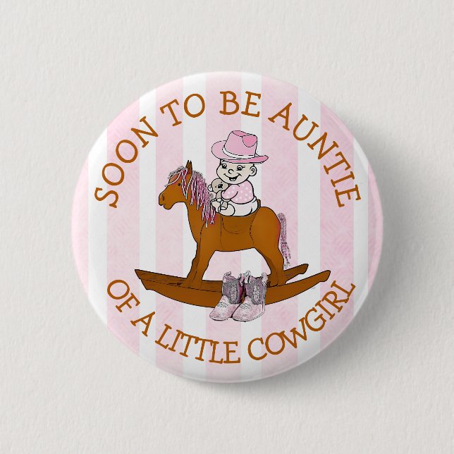 Soon to be Aunt of a Little Cowgirl Button (Front)