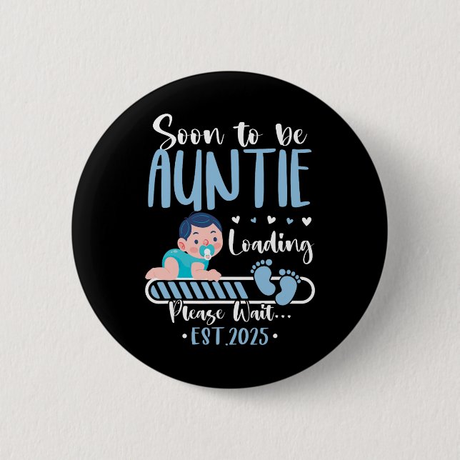 Soon To Be Auntie 2025 Loading Cute Ba  2 Inch Round Button (Front)