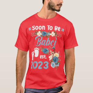 Soon To Be Babci Est 2023 Pregnancy Announcement T-Shirt