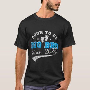 Soon To Be Big Bro Mar 2026 Coming Big Brother In T-Shirt