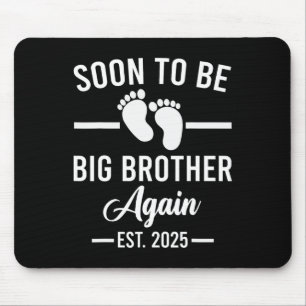 Soon To Be Big Brother Again Est. 2025 New Big Bro Mouse Pad