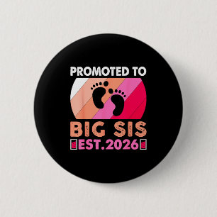 Soon To Be Big Sister 2026 Funny Promoted To Big S 2 Inch Round Button