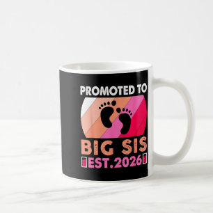 Soon To Be Big Sister 2026 Funny Promoted To Big S Coffee Mug