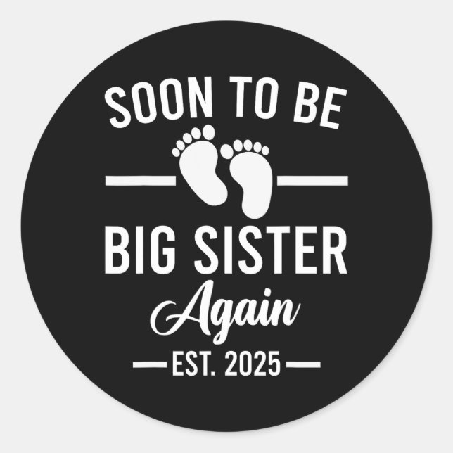 Soon To Be Big Sister Again Est. 2025 New Sister M Classic Round Sticker (Front)