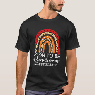 Soon To Be Bonus Mom Est 2022 Funny Mother's Day R T-Shirt