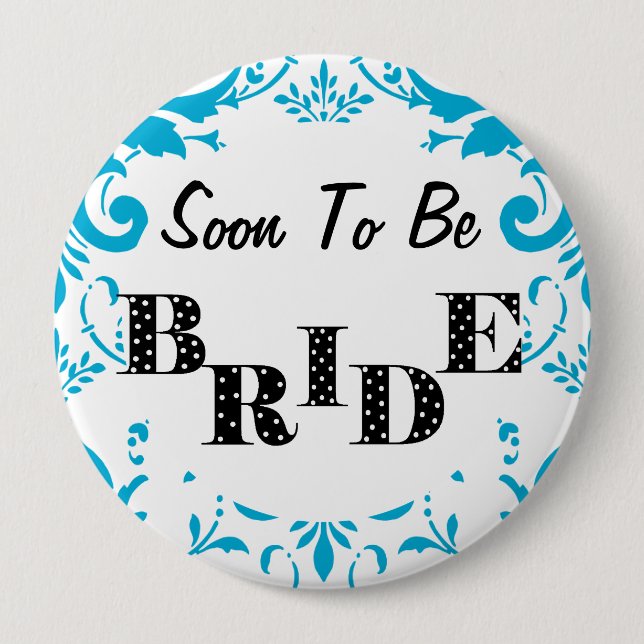 Soon to Be Bride Bachelorette Party - Turquoise 4 Inch Round Button (Front)