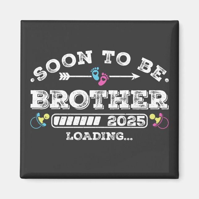 Soon to Be Brother 2025 Loading Square Magnet (Front)
