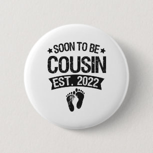 Soon To Be Cousin 2022 Funny New Born Baby Gift 2 Inch Round Button