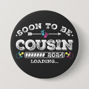 Soon to Be Cousin 2024 Loading Round 3 Inch Round Button